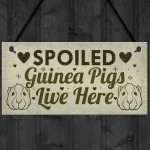 Spoiled Guinea Pigs Live Here Beautiful Handmade Gift Sign 