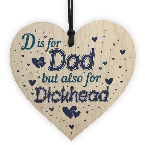 Funny Rude Gift For Dad Wood Heart Novelty Birthday Christmas
