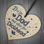 Funny Rude Gift For Dad Wood Heart Novelty Birthday Christmas