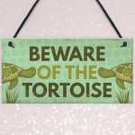 BEWARE of the Tortoise Accessories Pet Turtle Reptile Gifts Sign