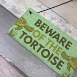 BEWARE of the Tortoise Accessories Pet Turtle Reptile Gifts Sign