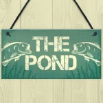 Fishing THE POND Sign Novelty Garden Plaque Gift For Dad Grandad