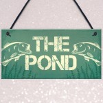 Fishing THE POND Sign Novelty Garden Plaque Gift For Dad Grandad