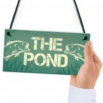 Fishing THE POND Sign Novelty Garden Plaque Gift For Dad Grandad