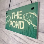 Fishing THE POND Sign Novelty Garden Plaque Gift For Dad Grandad