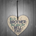 Funny Birthday Gifts For Brother Novelty Rude Family Gift Heart