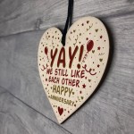 FUNNY Anniversary Gift Wood Heart 1st 2nd 10th 20th Anniversary