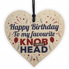 Funny Rude Birthday Gift For Mum Dad Brother Sister Friend Heart