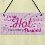 Still Hot FUNNY 50TH Birthday Gifts For Women Plaque 50th Card
