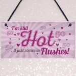 Still Hot FUNNY 50TH Birthday Gifts For Women Plaque 50th Card