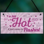 Still Hot FUNNY 50TH Birthday Gifts For Women Plaque 50th Card