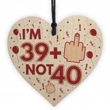 Rude 40th Birthday Decoration Wooden Heart Funny Novelty Gift