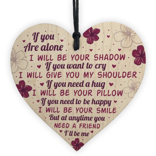 If You Are Alone Heart Plaque Friendship Gift Sign Best Friends 