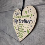 Words To Describe My Brother Wooden Heart Novelty Birthday Gifts