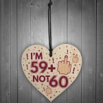 Funny Rude 60th Birthday Plaque Gift Wood Heart Gift For Him Her