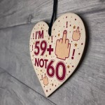 Funny Rude 60th Birthday Plaque Gift Wood Heart Gift For Him Her