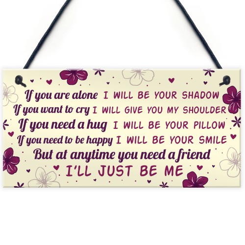 If You Are Alone Hanging Plaque Friendship Gift Best Friend Gift