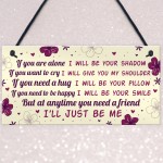 If You Are Alone Hanging Plaque Friendship Gift Best Friend Gift