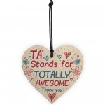 TA Teaching Assistant Thank You Gift Wooden Heart Plaque Teacher
