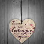 Favourite Colleague Wooden Heart Sign Thank You Birthday Gifts
