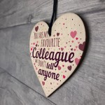 Favourite Colleague Wooden Heart Sign Thank You Birthday Gifts
