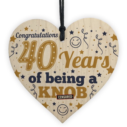 40th Birthday Gift For Friend Funny Novelty Wooden Heart Gift