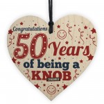 50th Birthday Gift For Friend Dad Funny Novelty Wooden Heart