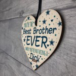Funny Rude Cheeky BROTHER Gifts Wood Heart Gift From Sister