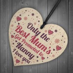 Best Mum Get Promoted To Nanny Wooden Heart Mum Gifts Nanny 