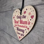 Best Mum Get Promoted To Nanny Wooden Heart Mum Gifts Nanny 