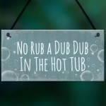 Cheeky Funny Hot Tub Signs Plaque Hanging Garden Sign Shed