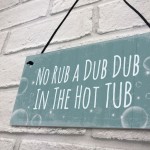 Cheeky Funny Hot Tub Signs Plaque Hanging Garden Sign Shed