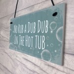 Cheeky Funny Hot Tub Signs Plaque Hanging Garden Sign Shed