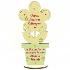 Chance Made Us Colleagues Wooden Flower Colleague Gifts