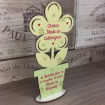 Chance Made Us Colleagues Wooden Flower Colleague Gifts