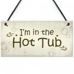 In The Hot Tub Shabby Chic Hanging Sign Garden Hot Tub Novelty