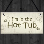 In The Hot Tub Shabby Chic Hanging Sign Garden Hot Tub Novelty