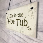 In The Hot Tub Shabby Chic Hanging Sign Garden Hot Tub Novelty