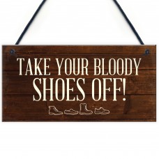 Funny Sign Take Off Your Shoes Plaque Sign House Porch Decor