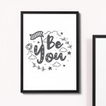 BE YOU White Grey Nursery Framed Prints / Wall Art For Nursery