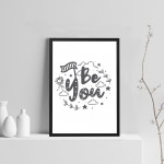 BE YOU White Grey Nursery Framed Prints / Wall Art For Nursery