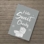 Funny Bathroom Print Hello Sweet Cheeks Toilet Loo Sign Wall Art