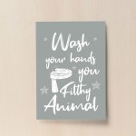 Wash Your Hands You Filthy Animal Wall Print Bathroom Print 