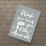 Wash Your Hands You Filthy Animal Wall Print Bathroom Print 