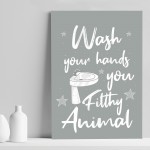 Wash Your Hands You Filthy Animal Wall Print Bathroom Print 