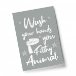 Wash Your Hands You Filthy Animal Wall Print Bathroom Print 