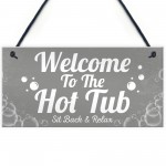 Welcome Sign Hot Tub Signs And Plaques Garden Signs Gifts