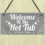 Welcome Sign Hot Tub Signs And Plaques Garden Signs Gifts