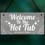 Welcome Sign Hot Tub Signs And Plaques Garden Signs Gifts