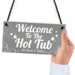 Welcome Sign Hot Tub Signs And Plaques Garden Signs Gifts